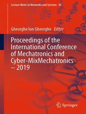 cover image of Proceedings of the International Conference of Mechatronics and Cyber-MixMechatronics – 2019